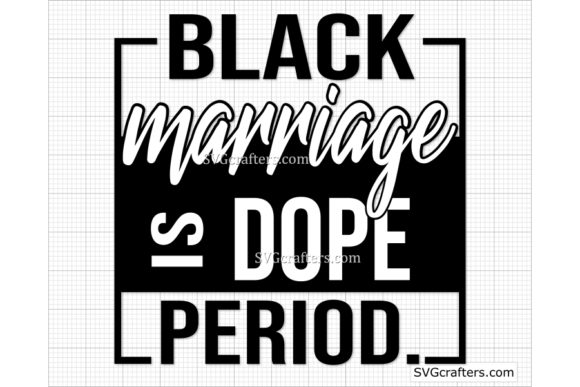Download Black Marriage is Dope Period Svg, BLM - Marriage Collection